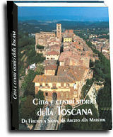 City and historical centers of the Tuscany. Vol. 1 From Florence to Siena, from Arezzo to the Maremma